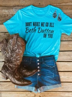 Buckin Barn Don't Make Me Beth Dutton Tee - Aqua Tees