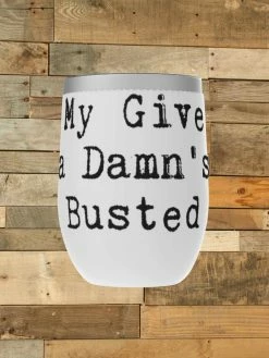 GTN My Give A Damn Wine Tumbler Accessories 10 GTN My Give A Damn Wine Tumbler Accessories