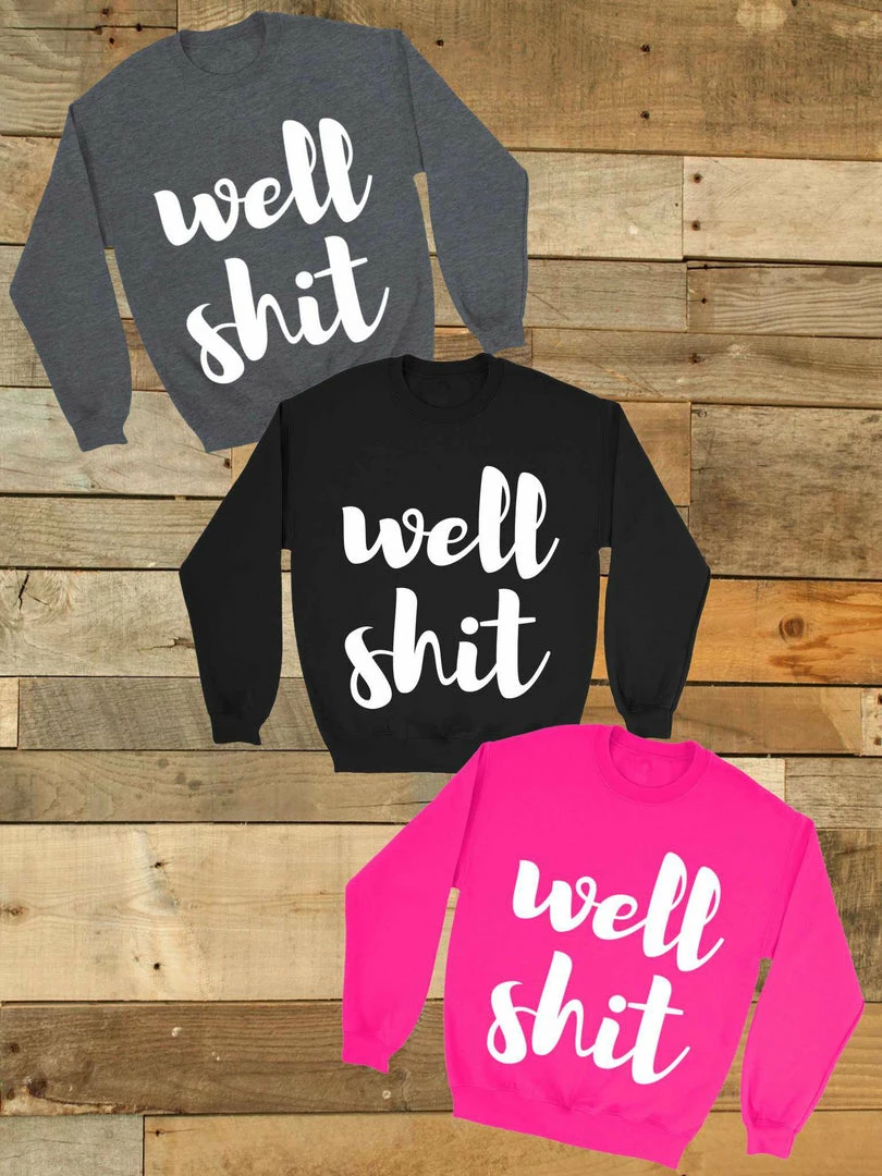 GTN Well Shit Sweatshirt Clothing 4 GTN Well Shit Sweatshirt Clothing