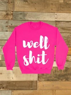 GTN Well Shit Sweatshirt Clothing 9 GTN Well Shit Sweatshirt Clothing