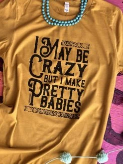 Miss Mud Pie I May Be Crazy T-shirt - Mustard